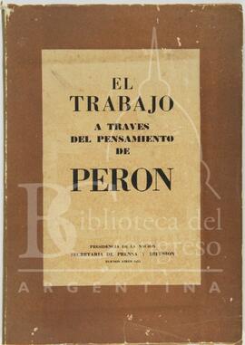 "El trabajo a través del pensamiento de Perón" de Secretaría de Prensa y Difusión, Presidencia Argentina [Libro]