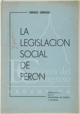 "La legislación Social de Perón" de Presidencia de la Nación Argentina [Folleto]