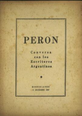 "Perón conversa con los Escritores Argentinos" [Discurso]
