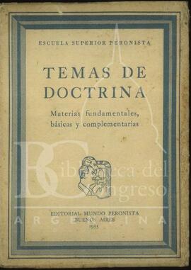 "Temas de doctrina; materias fundamentales, básicas y complementarias" de la Escuela Superior Peronista [Libro]