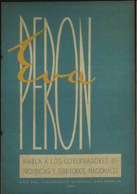 "Eva Perón habla a los Gobernadores de provincias y territorios nacionales" [Discurso]