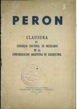 "Perón clausura el Congreso Nacional de delegados de la Confederación Argentina de Basquetbol" [Discurso]