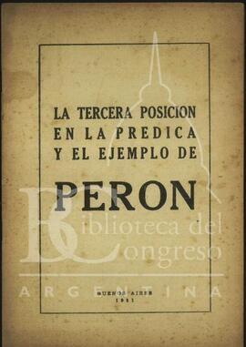 "La tercera posición en la prédica y el ejemplo de Perón" [Folleto]