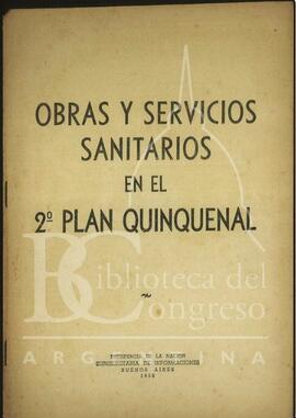 "Obras y servicios sanitarios en el 2º Plan Quinquenal" [Folleto]