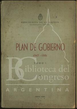 "Plan de Gobierno 1947-1951. Tomo I" Secretaría Técnica, Presidencia Argentina [Libro]