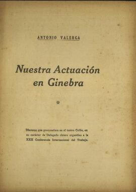 "Nuestra actuación en Ginebra" del Delegado obrero argentino Antonio Valerga [Conferencia]