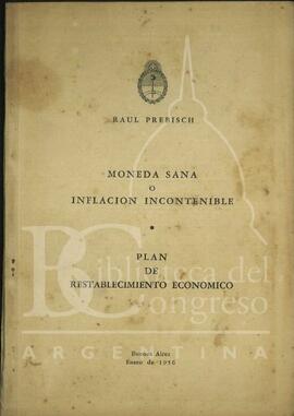 "Moneda sana o inflación incontenible; plan de restablecimiento económico" de Raúl Prebisch [Libro]