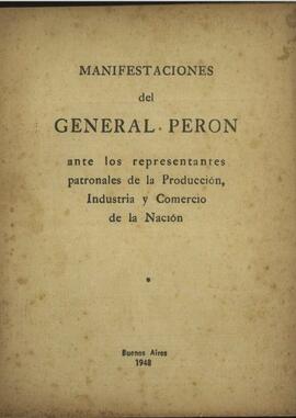 "Manifestaciones del General Perón ante los representantes personales de la producción, industria y comercio" [Discurso]