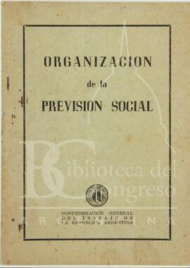 "Organización de la Previsión Social" de la Confederación General del Trabajo [Folleto]