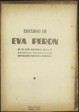 [Discurso de Eva Perón en el acto inaugural de la 1ª Asamblea nacional del Movimiento Peronista Femenino]