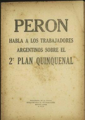"Perón habla a los trabajadores argentinos sobre el 2° Plan Quinquenal" [Discurso]