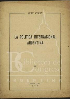 "La política internacional argentina" [Folleto]