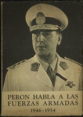 "Perón habla a las Fuerzas Armadas, 1946-1954" [Discurso]