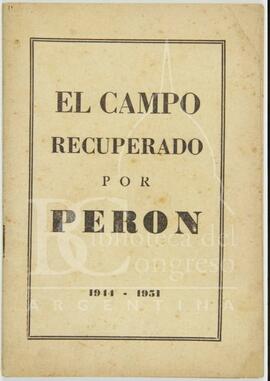 "El campo recuperado por Perón. 1944-1951" [Folleto]