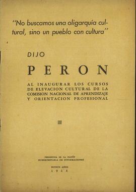 "No buscamos una oligarquía cultural, sino un pueblo con cultura" de Juan D. Perón [Discurso]