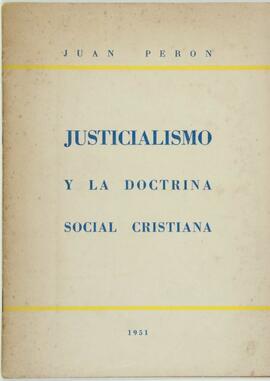 "Justicialismo y la doctrina social cristiana", de Juan Domingo Perón [partes de Discursos]