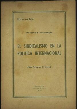 "Política y estrategia; el sindicalismo en la política internacional" [Folleto]