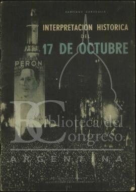 "Interpretación histórica del 17 de octubre" de Ganduglia, Santiago [Folleto]