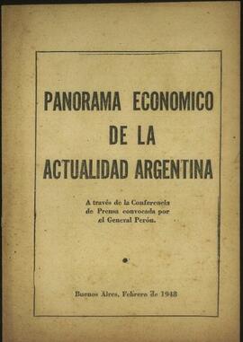 "Panorama económico de la actualidad argentina; a través de la Conferencia de prensa convocada por el General Perón" [Discurso]