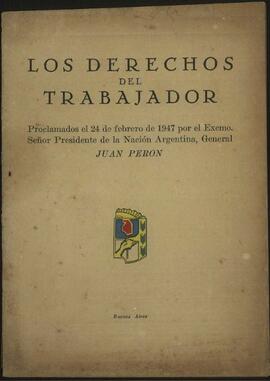 "Los derechos del trabajador", por el Presidente de la Nación Argentina General Juan Perón" [Discurso]