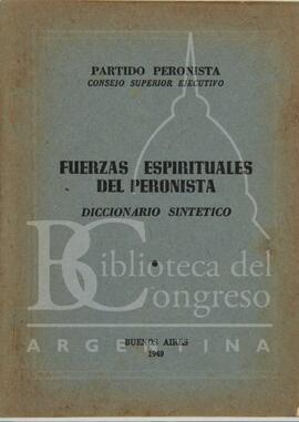 "Fuerzas espirituales del peronista. Diccionario sintético" del Consejo Superior Ejecutivo del Partido Peronista [Libro]