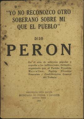 "Yo no reconozco otro soberano sobre mi que el pueblo" de Juan D. Perón [Discurso]