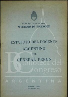 "Estatuto del Docente Argentino del General Perón" del Ministerio de Educación de Argentina [Folleto]