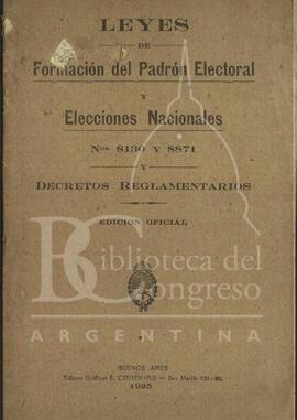 "Leyes N° 8130 y 8871 de formación del Padrón electoral y elecciones nacionales; Decretos reglamentarios" (Argentina)