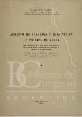 "Aumento de salarios y disminución de precios de venta; dos imperativos de la hora actual y dos posibilidades de la técnica contemporánea aplicadas al servicio de la colectividad..." [Folleto]