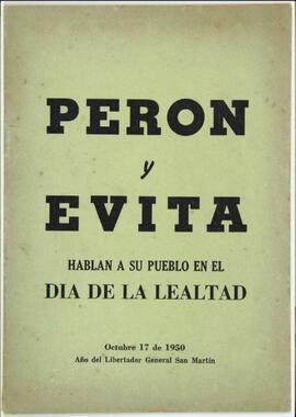 "Perón y Evita hablan a su pueblo en el día de la lealtad y el año del Libertador General San Martín" [Discurso]