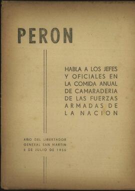 "Perón habla a los jefes y oficiales en la comida anual de camaradería de las Fuerzas Armadas de la Nación" [Discurso]