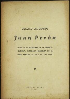 [Discurso del General Juan Perón en el acto inaugural de la reunión nacional partidaria realizada en el Luna Park]
