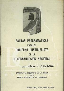 "Pautas programáticas para el gobierno justicialista de la Reconstrucción nacional" de Héctor J. Cámpora [Libro]